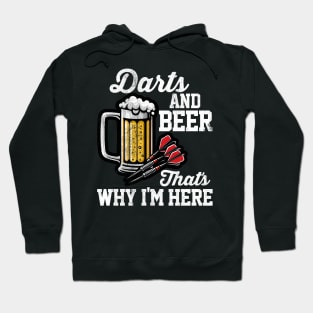 Darts & Beer That's Why I'm Here Hoodie